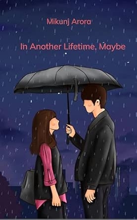 In Another Lifetime Maybe: Everything I felt but never said