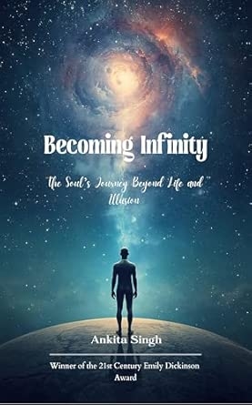 Becoming Infinity The Soul’s Journey Beyond Life and Illusion