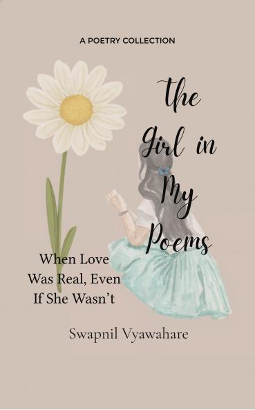 The Girl in My Poems: When Love Was Real Even If She Wasn’t