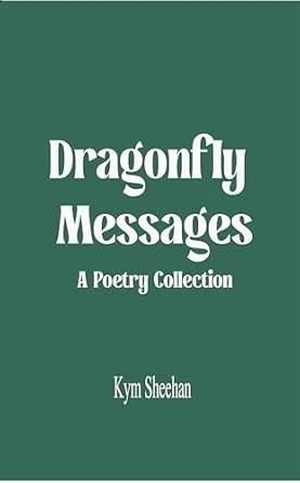 Dragonfly Messages: A Poetry Collection