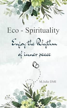 Eco Spirituality: Enjoy the ryhthm of inner peace