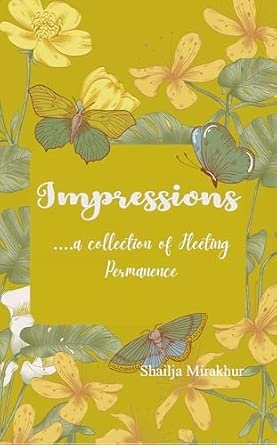 Impressions: A Collection of Fleeting Permanence