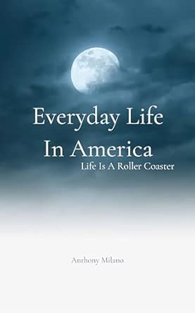 Everyday Life In America: Life Is A Roller Coaster