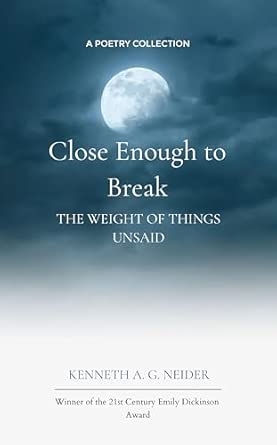 Close Enough To Break: The weight of things unsaid