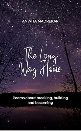 The Long Way Home Poems about breaking building and becoming