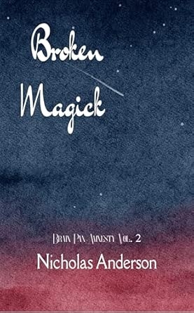 Broken Magick: Brain Pan Amnesty Vol. 2