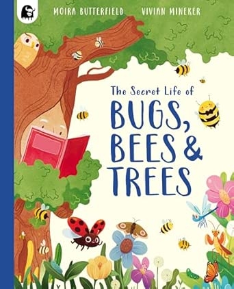 SECRET LIFE OF BUGS BEES & TREES THE