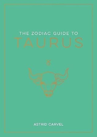 THE ZODIAC GUIDE TO TAURUS