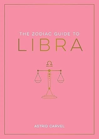 THE ZODIAC GUIDE TO LIBRA