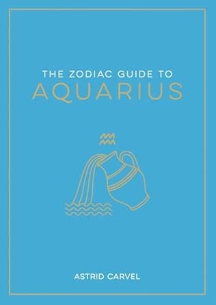 THE ZODIAC GUIDE TO AQUARIUS