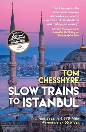 SLOW TRAINS TO ISTANBUL