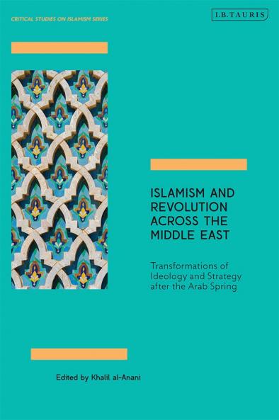 Islamism and Revolution Across the Middle East
