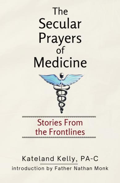 The Secular Prayers of Medicine