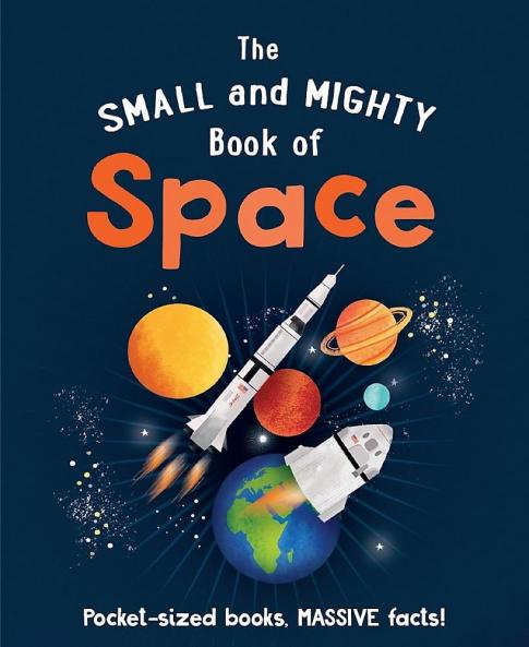 SMALL AND MIGHTY BOOK OF SPACE THE