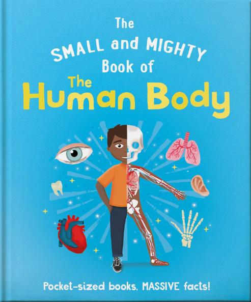SMALL AND MIGHTY BOOK OF THE HUMAN BODY THE