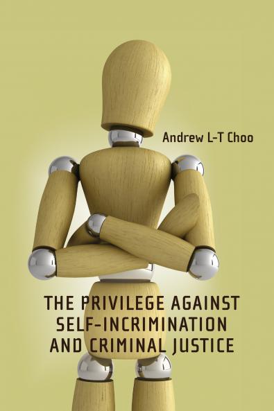Privilege Against Self-Incrimination and Criminal Justice