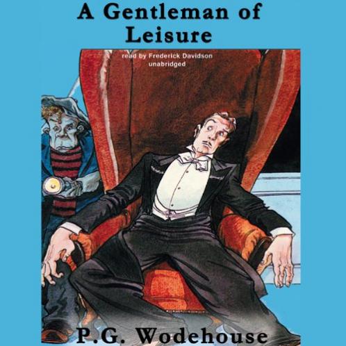A Gentleman Of Leisure (Everyman's Library P G WODEHOUSE)
