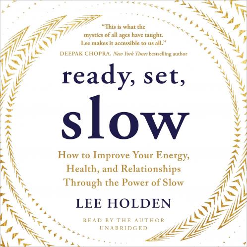 Slow: How to Improve Your Energy Health and Relationships Through the Power of Slow