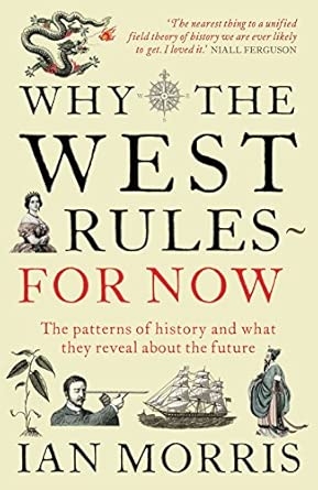 WHY THE WEST RULES - FOR NOW