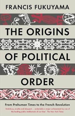 THE ORIGINS OF POLITICAL ORDER
