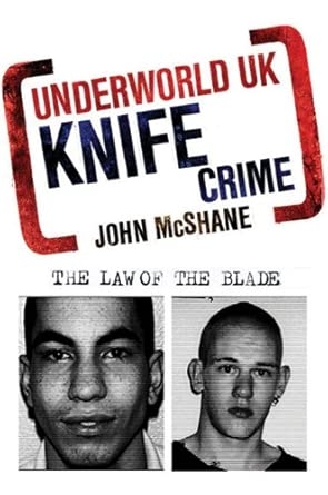 UNDERWORLD UK: KNIFE CRIME