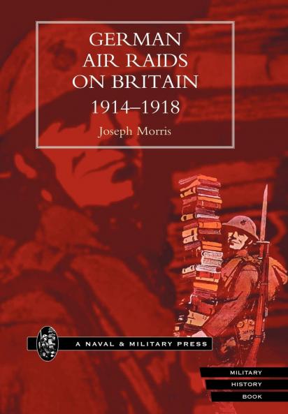 GERMAN AIR RAIDS ON GREAT BRITAIN 1914-1918