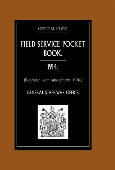 FIELD SERVICE POCKET BOOK 1914 (Reprinted with Amendments 1916.)
