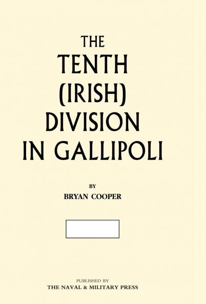 The Tenth (Irish) Division in Gallipoli