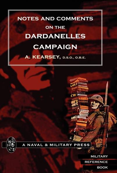 NOTES AND COMMENTS ON THE DARDANELLES CAMPAIGN