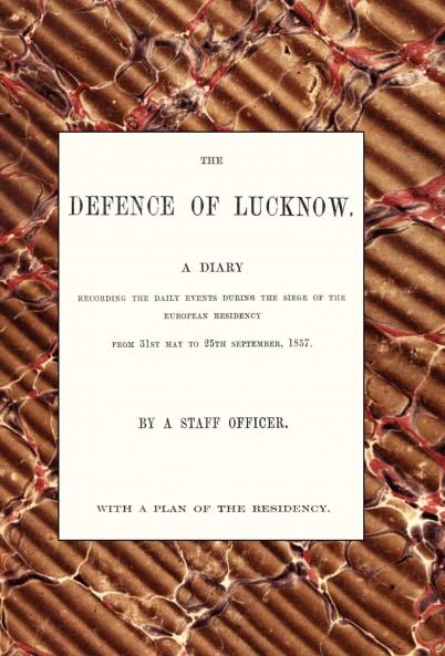 Defence of Lucknow a Diary