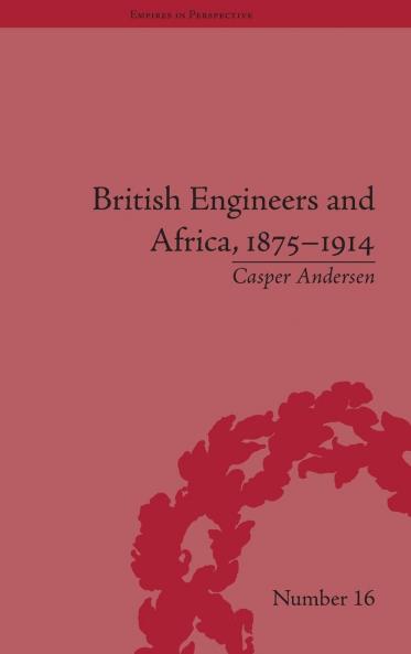 British Engineers and Africa 1875-1914