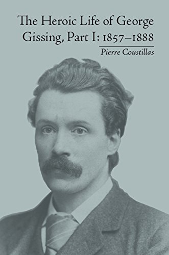Heroic Life of George Gissing Part I