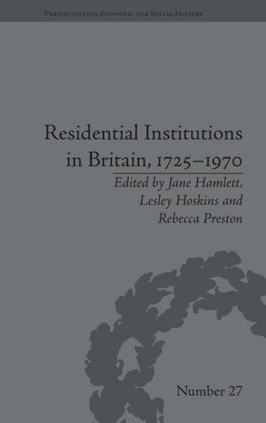 Residential Institutions in Britain 1725–1970