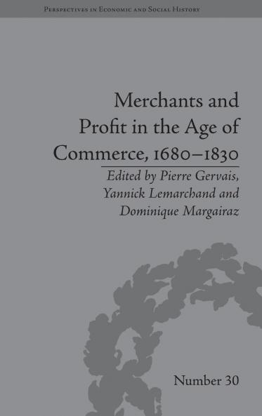 Merchants and Profit in the Age of Commerce 1680–1830