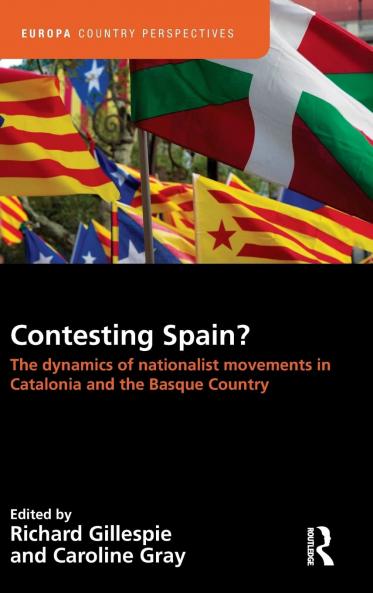 Contesting Spain? The Dynamics of Nationalist Movements in Catalonia and the Basque Country