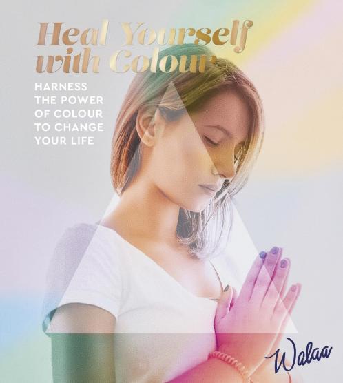 HEAL YOURSELF WITH COLOUR