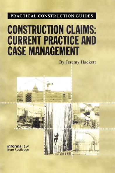 Construction Claims: Current Practice and Case Management