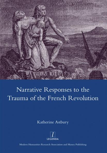 Narrative Responses to the Trauma of the French Revolution