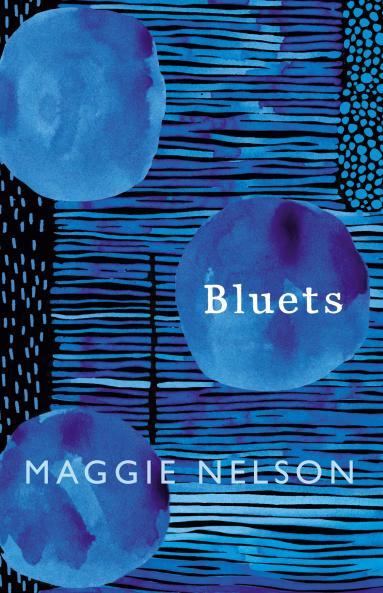 BLUETS : AS SEEN ON BBC2’S BETWEEN THE COVERS