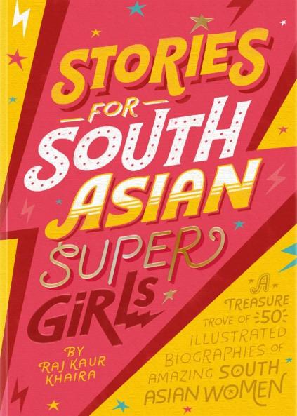 STORIES FOR SOUTH ASIAN SUPERGIRLS
