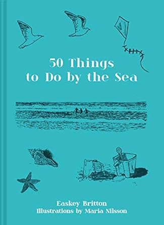 50 THINGS TO DO BY THE SEA