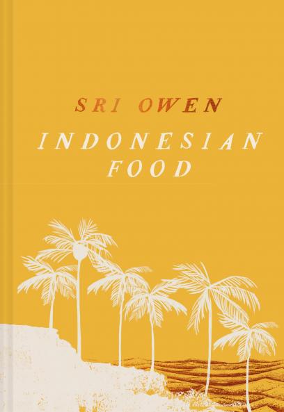 SRI OWEN INDONESIAN FOOD: The new edition by award-winning f