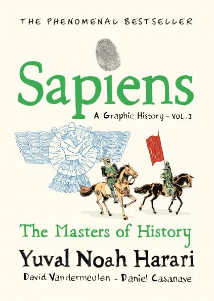 Sapiens A Graphic History Volume 3: The Masters of History