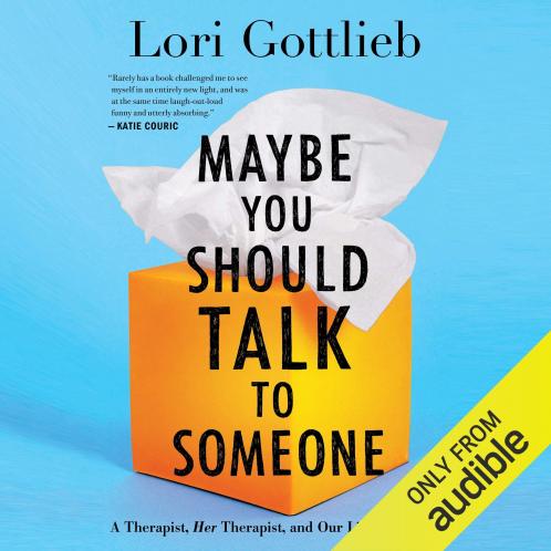 Maybe You Should Talk to Someone: the heartfelt funny memoir by a New York Times bestselling therapist