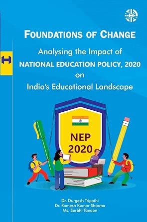 Foundations of Change: Analysing the Impact of National Education Policy 2020 on India's Educational Landscape