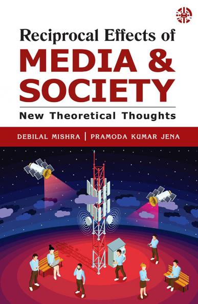 Reciprocal Effects of Media and Society: New Theoretical Thoughts