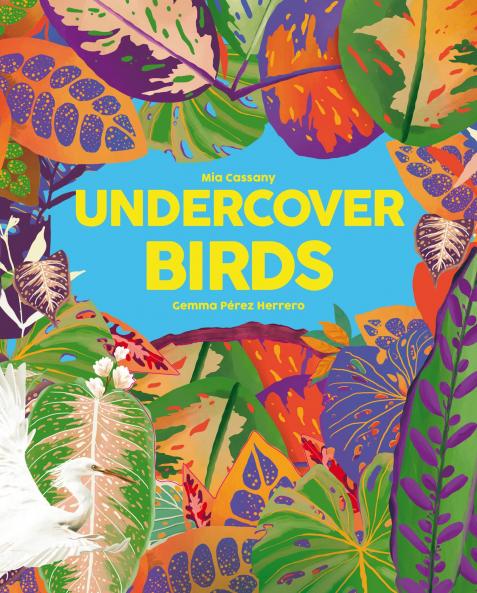 UNDERCOVER BIRDS