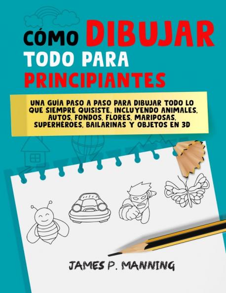 Cómo Dibujar Todo para Principiantes