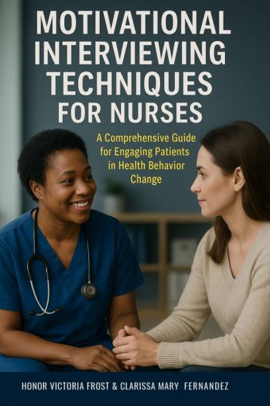 Motivational Interviewing Techniques for Nurses