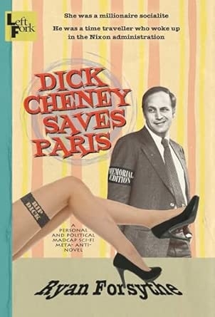 Dick Cheney Saves Paris